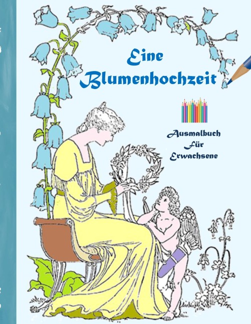Eine Blumenhochzeit (Ausmalbuch) - Luisa Rose