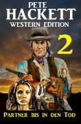 Cover-Bild zum Titel '¿Partner bis in den Tod: Pete Hackett Western Edition 2' von 'Pete Hackett'