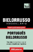 Vocabulário Português Brasileiro-Bielorrusso - 9000 palavras - Andrey Taranov