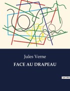 Cover-Bild zum Titel 'FACE AU DRAPEAU' von 'Jules Verne'