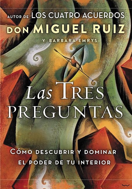 Las tres preguntas - Don Miguel Ruiz, Barbara Emrys