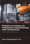 Cover-Bild zum Titel 'Podej¿cie kosztowe do frezowania austenitycznej stali nierdzewnej' von 'Janes Valdo Rodrigues Lima'