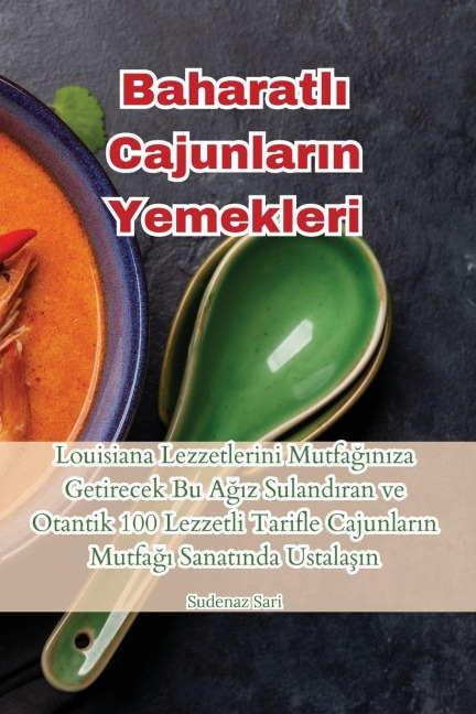 Baharatl¿ Cajunlar¿n Yemekleri - Sudenaz Sari