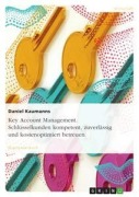 Cover-Bild zum Titel 'Key Account Management. Schlüsselkunden kompetent, zuverlässig und kostenoptimiert betreuen' von 'Daniel Kaumanns'