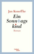 Cover-Bild zum Titel 'Ein Sonntagskind' von 'Jan Koneffke'