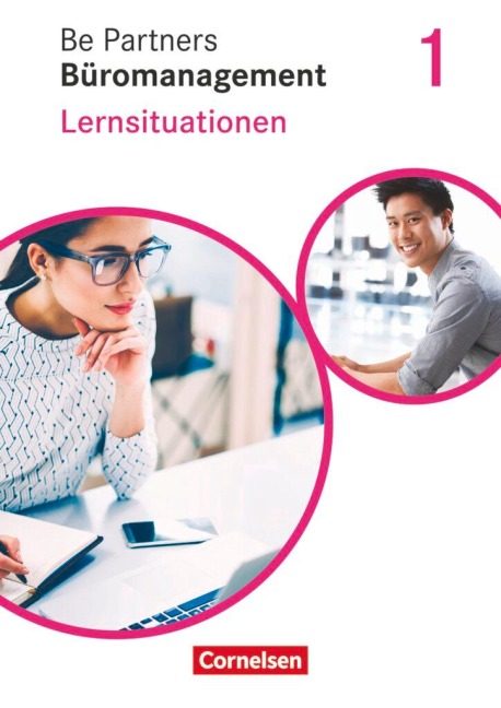 Be Partners - Büromanagement 1. Ausbildungsjahr: Lernfelder 1-4. Lernsituationen - Arbeitsbuch - Jens Bodamer, Kai Franke, Daniel Jäger, Sabine Kiefer, Michael Klein