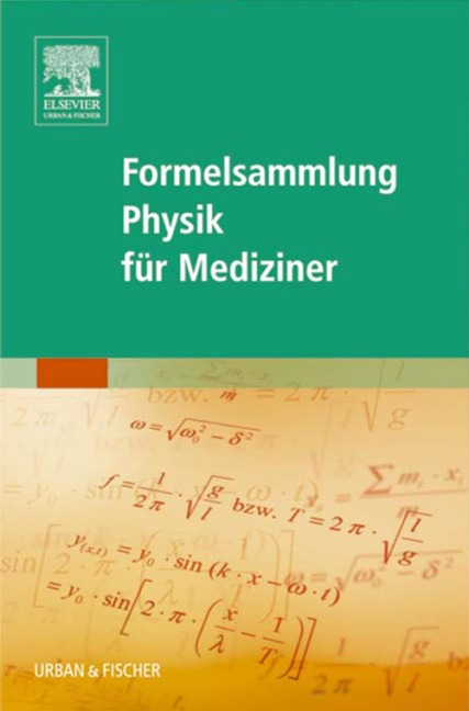 Formelsammlung Physik für Mediziner - 