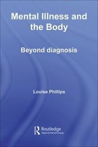 Mental Illness and the Body - Louise Phillips