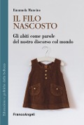 Cover-Bild zum Titel 'Il filo nascosto. Gli abiti come parole del nostro discorso col mondo' von 'Emanuela Mancino'