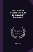 Cover-Bild zum Titel 'The Claims Of Holland To Ceylon &c. Impartially Considered' von 'Edward Solly'