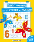 Cover-Bild zum Titel 'Gioco e imparo con le lettere e i numeri. 4-6 anni' von 'Roberta Fanti'