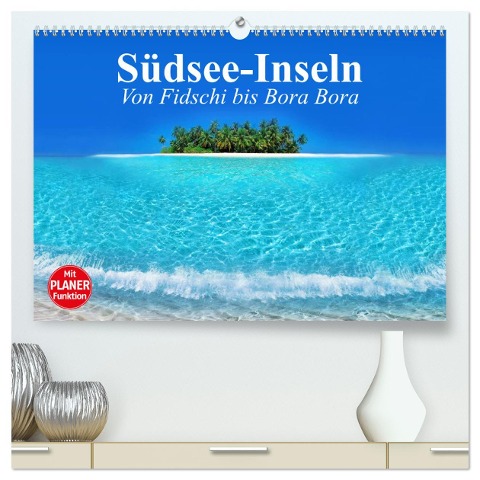 Südsee-Inseln. Von Fidschi bis Bora Bora (hochwertiger Premium Wandkalender 2025 DIN A2 quer), Kunstdruck in Hochglanz - Elisabeth Stanzer