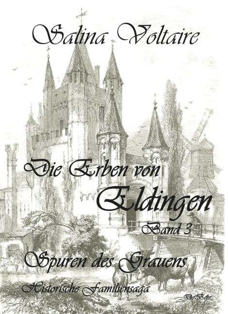 Die Erben von Eldingen Band 3 - Spuren des Grauens - Historische Familiensaga - Salina Voltaire