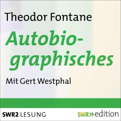 Autobiographisches von Theodor Fontane - Theodor Fontane