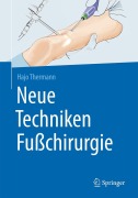 Cover-Bild zum Titel 'Neue Techniken Fußchirurgie' von 'Hajo Thermann'