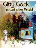 Cover-Bild zum Titel 'Gitty Gack rettet den Wald' von 'Adrian Thomé'