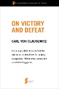 Cover-Bild zum Titel 'On Victory and Defeat' von 'Carl Von Clausewitz'