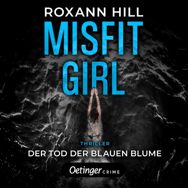 Misfit Girl-Thriller 1. Der Tod der blauen Blume - Roxann Hill