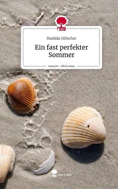 Ein fast perfekter Sommer. Life is a Story - story.one - Matilda Hölscher