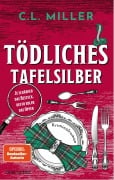 Cover-Bild zum Titel 'Tödliches Tafelsilber - Je schärfer das Besteck, desto edler das Opfer' von 'C. L. Miller'