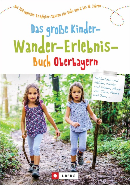 Das große Kinder-Wander-Erlebnis-Buch Oberbayern - Christian Schneider, Heinrich Bauregger, Dominique Und Martin Lurz, Robert Theml, Michael Pröttel