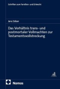 Cover-Bild zum Titel 'Das Verhältnis trans- und postmortaler Vollmachten zur Testamentsvollstreckung' von 'Sälzer'