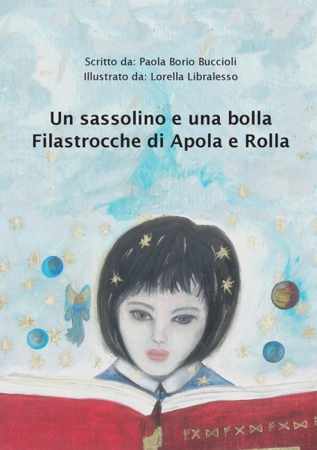 Un sassolino e una bolla. Filastrocche di Apola e Rolla - Paola Borio Buccioli