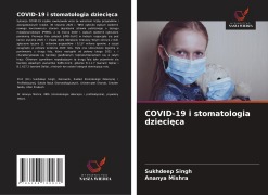 Cover-Bild zum Titel 'COVID-19 i stomatologia dzieci¿ca' von 'Sukhdeep Singh, Ananya Mishra'