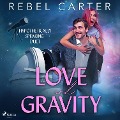 Love and Gravity - Rebel Carter