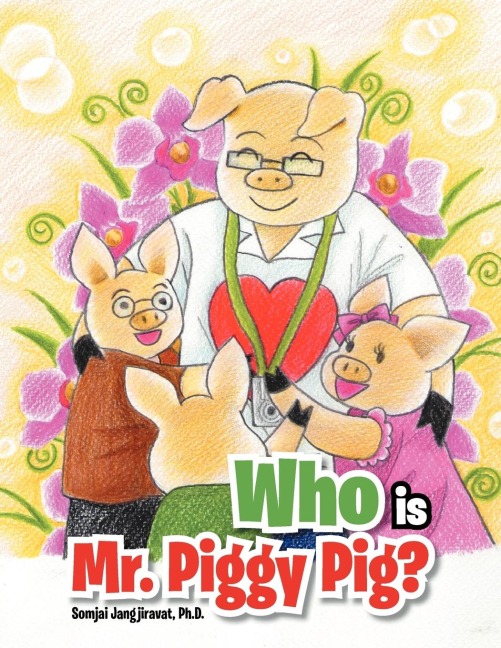 Who Is Mr. Piggy Pig? - Somjai Jangjiravat