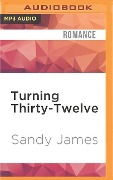 Turning Thirty-Twelve - Sandy James