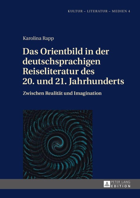 Das Orientbild in der deutschsprachigen Reiseliteratur des 20. und 21. Jahrhunderts - Karolina Rapp