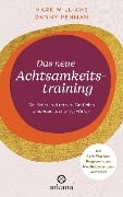 Das neue Achtsamkeitstraining - Mark Williams, Danny Penman