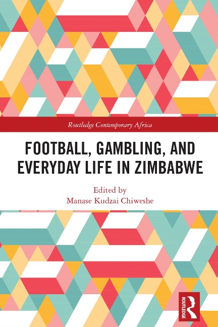 Football, Gambling, and Everyday Life in Zimbabwe - 