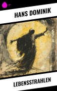 Cover-Bild zum Titel 'Lebensstrahlen' von 'Hans Dominik'