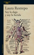 Cover-Bild zum Titel 'Soy La Daga Y Soy La Herida / I Am the Dagger and I Am the Wound' von 'Laura Restrepo'