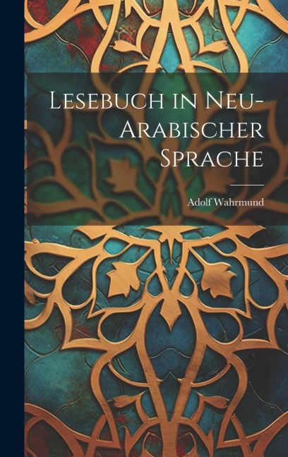 Lesebuch in Neu-Arabischer Sprache - Adolf Wahrmund