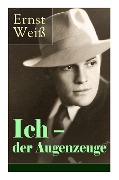 Cover-Bild zum Titel 'Ich - der Augenzeuge' von 'Ernst Weiß'