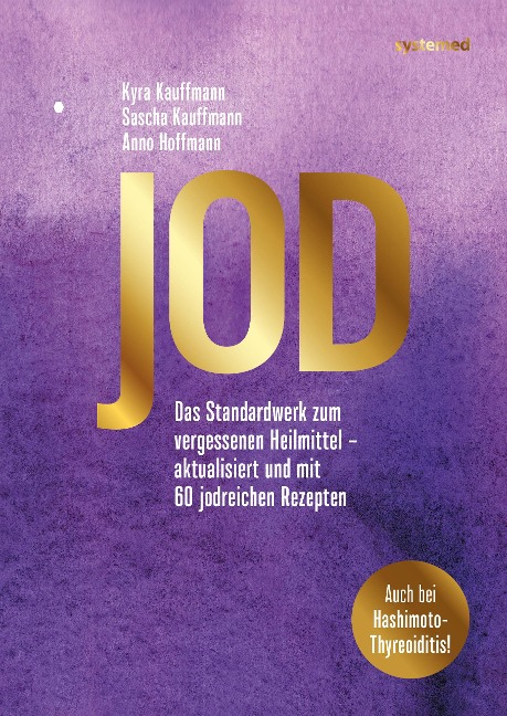 Jod - Schlüssel zur Gesundheit. 60 Rezepte - Kyra Kauffmann, Sascha Kauffmann, Anno Hoffmann
