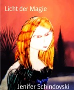 Cover-Bild zum Titel 'Licht der Magie' von 'Jenifer Schindovski'