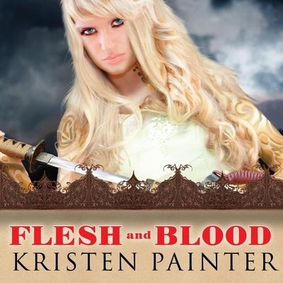 Flesh and Blood Lib/E - Kristen Painter