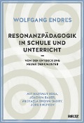 Resonanzpädagogik in Schule und Unterricht - Wolfgang Endres