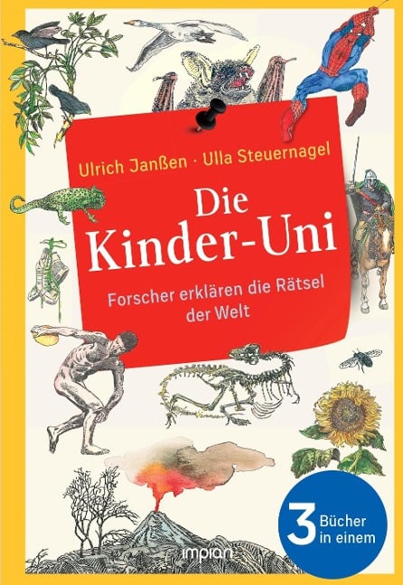Die Kinder-Uni: Forscher erklären die Rätsel der Welt - Ulrich Janßen, Klaus Ensikat, Ulla Steuernagel