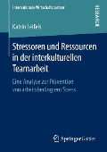 Cover-Bild zum Titel 'Stressoren und Ressourcen in der interkulturellen Teamarbeit' von 'Katrin Leifels'