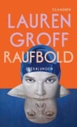 Cover-Bild zum Titel 'Raufbold' von 'Lauren Groff'