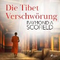 Cover-Bild zum Titel 'Die Tibet-Verschwörung' von 'Raymond A Scofield'