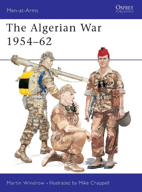 The Algerian War 1954-62 - Martin Windrow