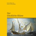 Cover-Bild zum Titel 'Der glückliche Sklave' von 'Heiner Borgmann, Hanns Truckenmüller'