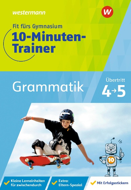 Fit fürs Gymnasium - Der 10-Minuten-Trainer. Übertritt 4 / 5 Deutsch Grammatik - Katja Vau
