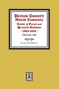 Cover-Bild zum Titel 'Duplin County, North Carolina Court of Pleas and Quarter Sessions, 1803-1805. Volume #6' von 'Leora H McEachern'